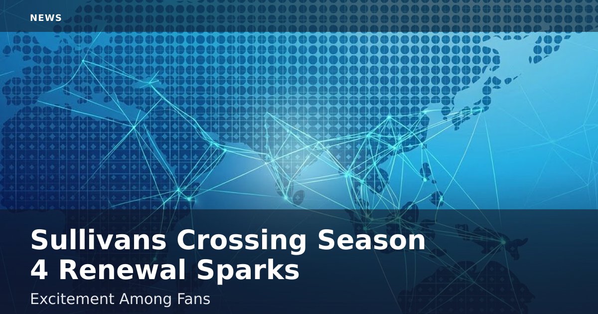 "Sullivan's Crossing" Season 4 Renewal Sparks Excitement Among Fans