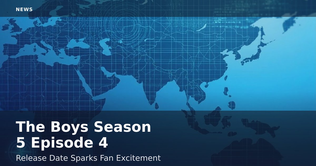 "The Boys" Season 5 Episode 4 Release Date Sparks Fan Excitement