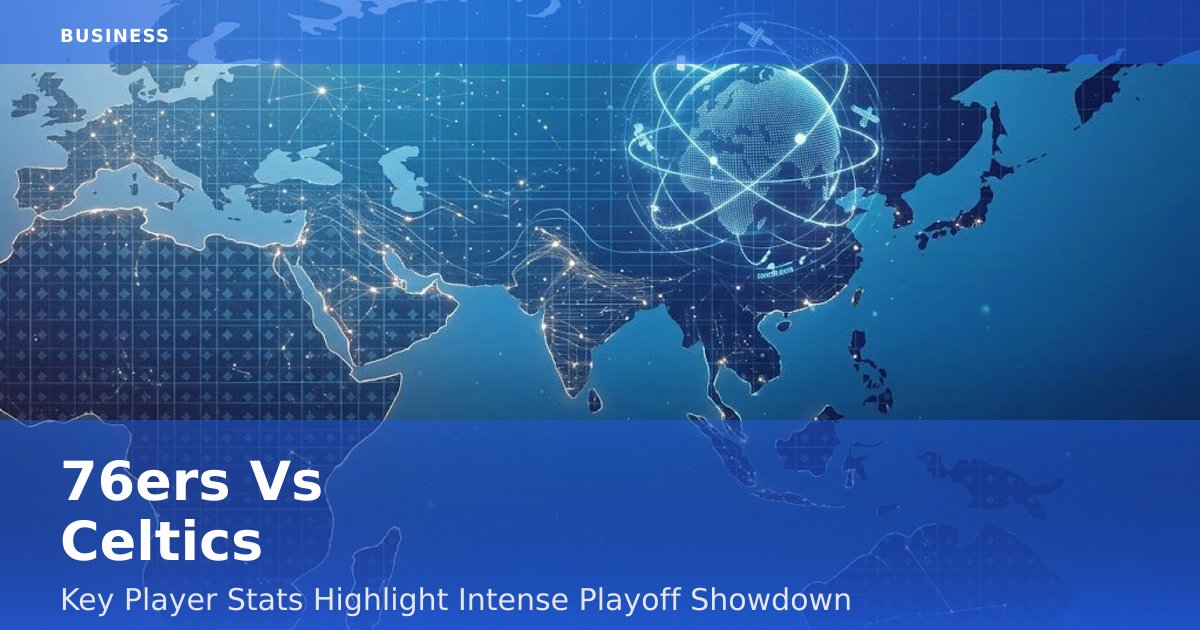 76ers Vs Celtics: Key Player Stats Highlight Intense Playoff Showdown