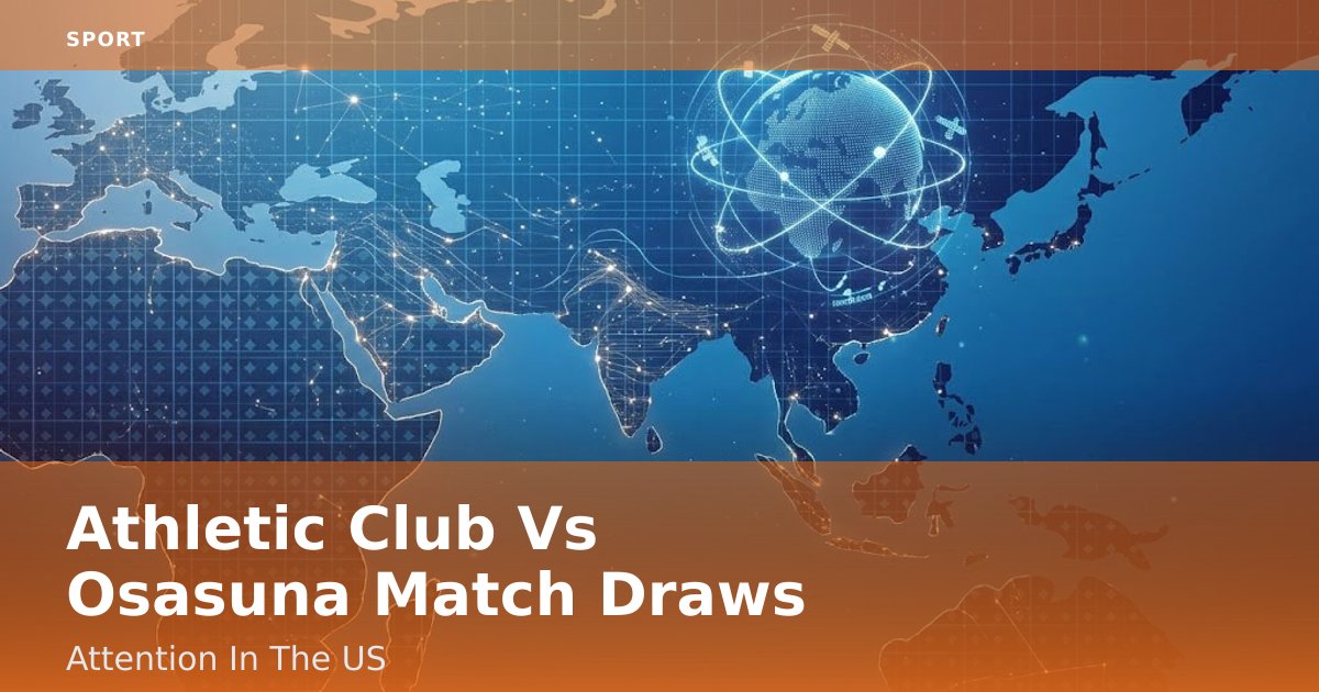 Athletic Club Vs Osasuna Match Draws Attention In The US