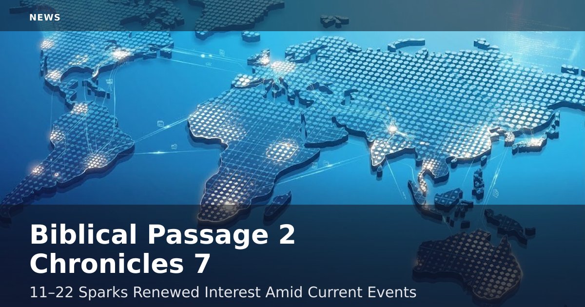 Biblical Passage 2 Chronicles 7:11–22 Sparks Renewed Interest Amid Current Events