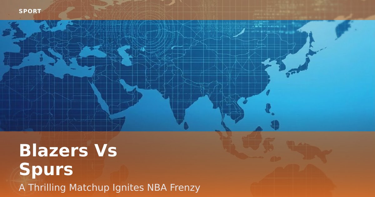 Blazers Vs Spurs: A Thrilling Matchup Ignites NBA Frenzy