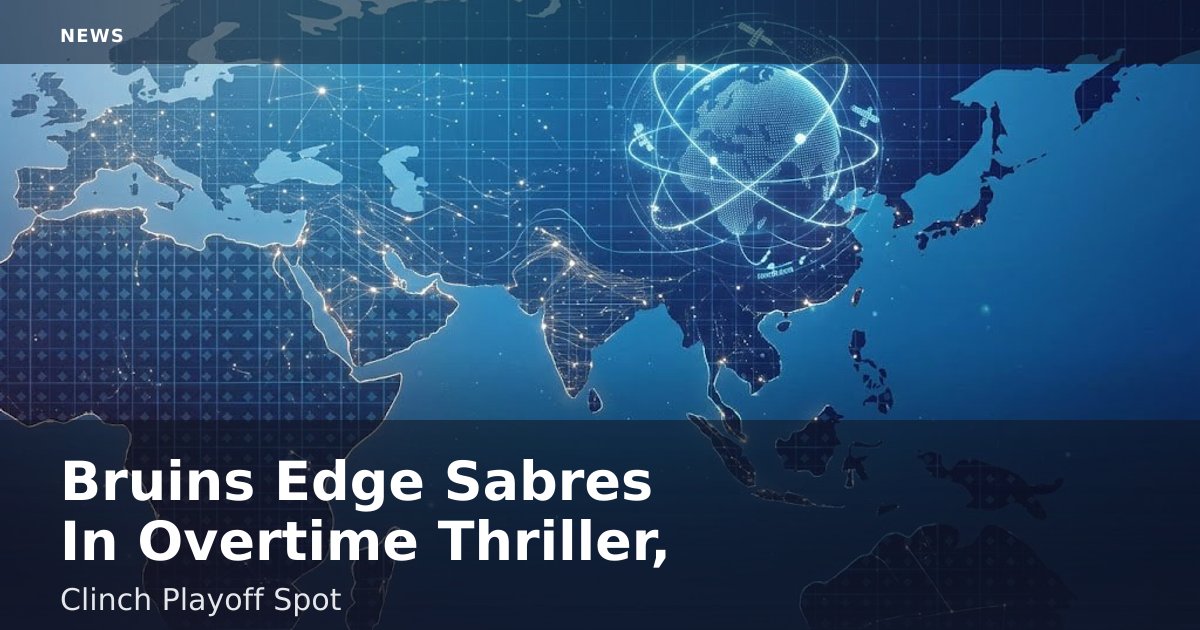 Bruins Edge Sabres In Overtime Thriller, Clinch Playoff Spot