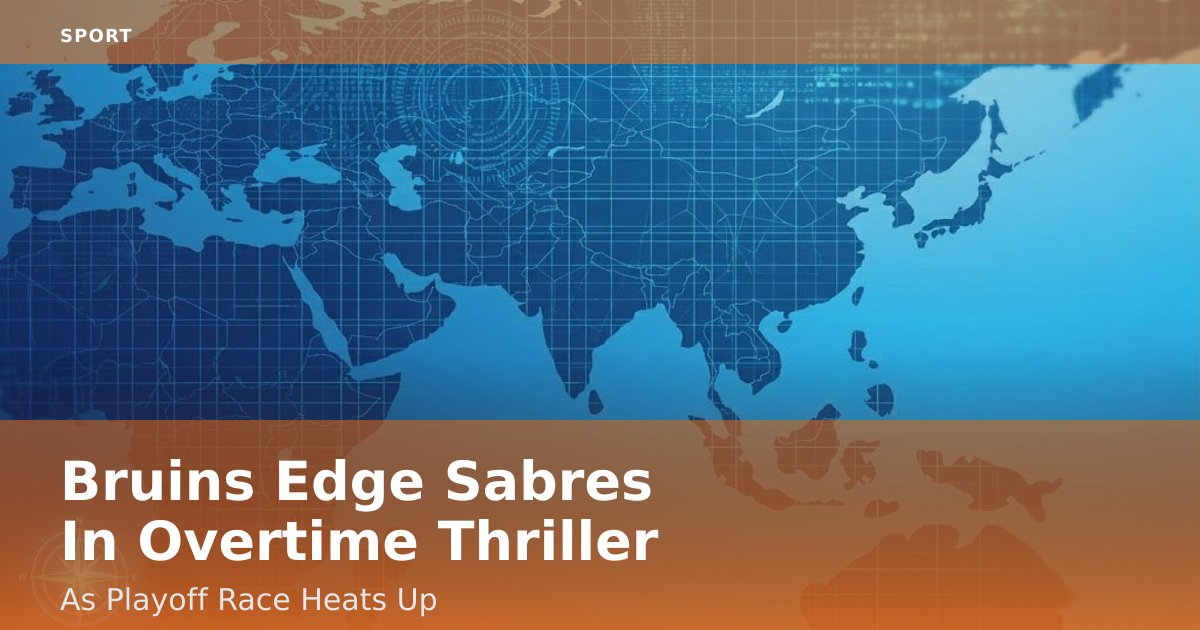 Bruins Edge Sabres In Overtime Thriller As Playoff Race Heats Up