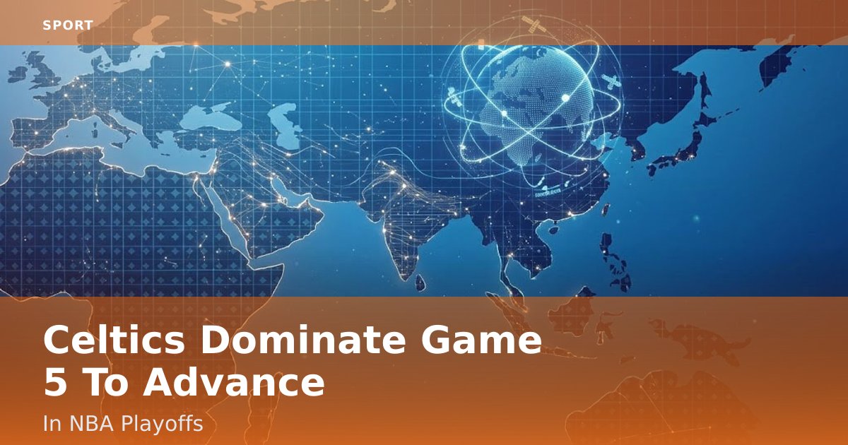 Celtics Dominate Game 5 To Advance In NBA Playoffs