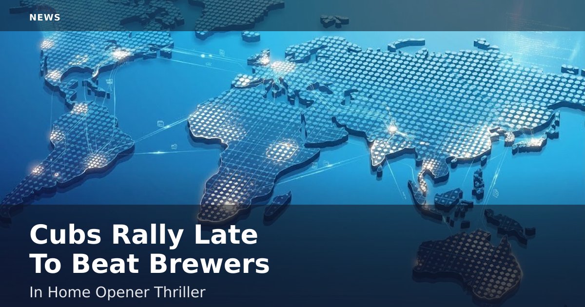 Cubs Rally Late To Beat Brewers In Home Opener Thriller