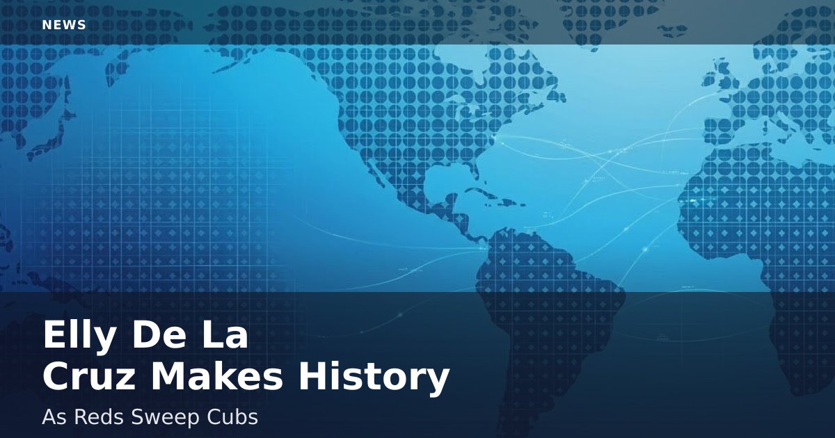 Elly De La Cruz Makes History As Reds Sweep Cubs
