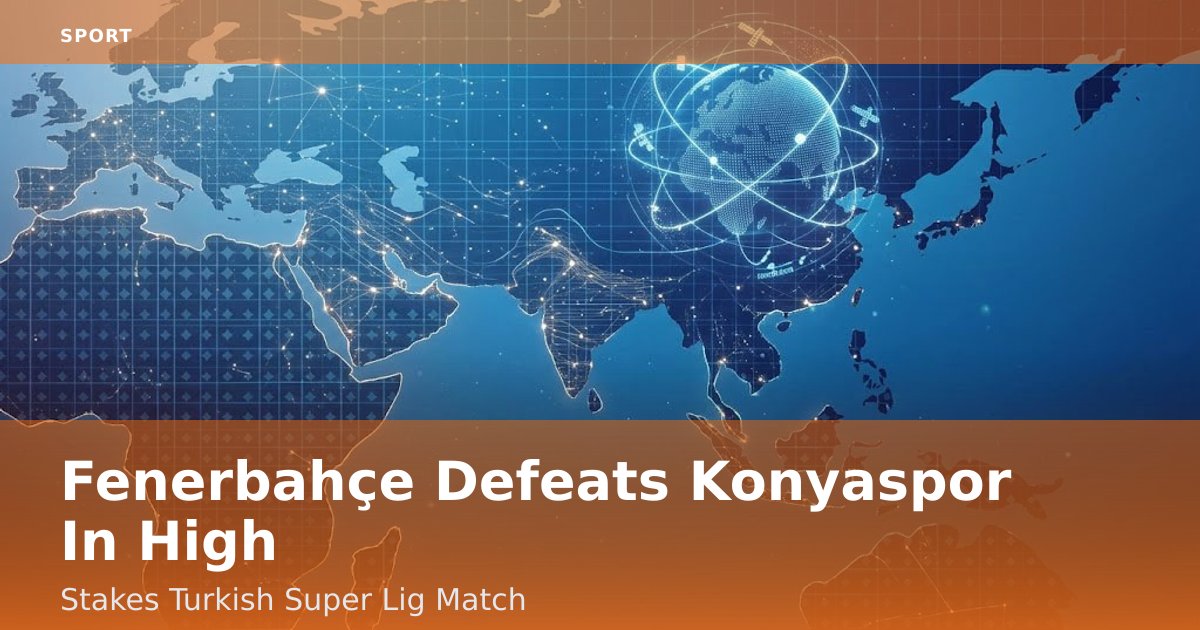 Fenerbahçe Defeats Konyaspor In High-Stakes Turkish Super Lig Match