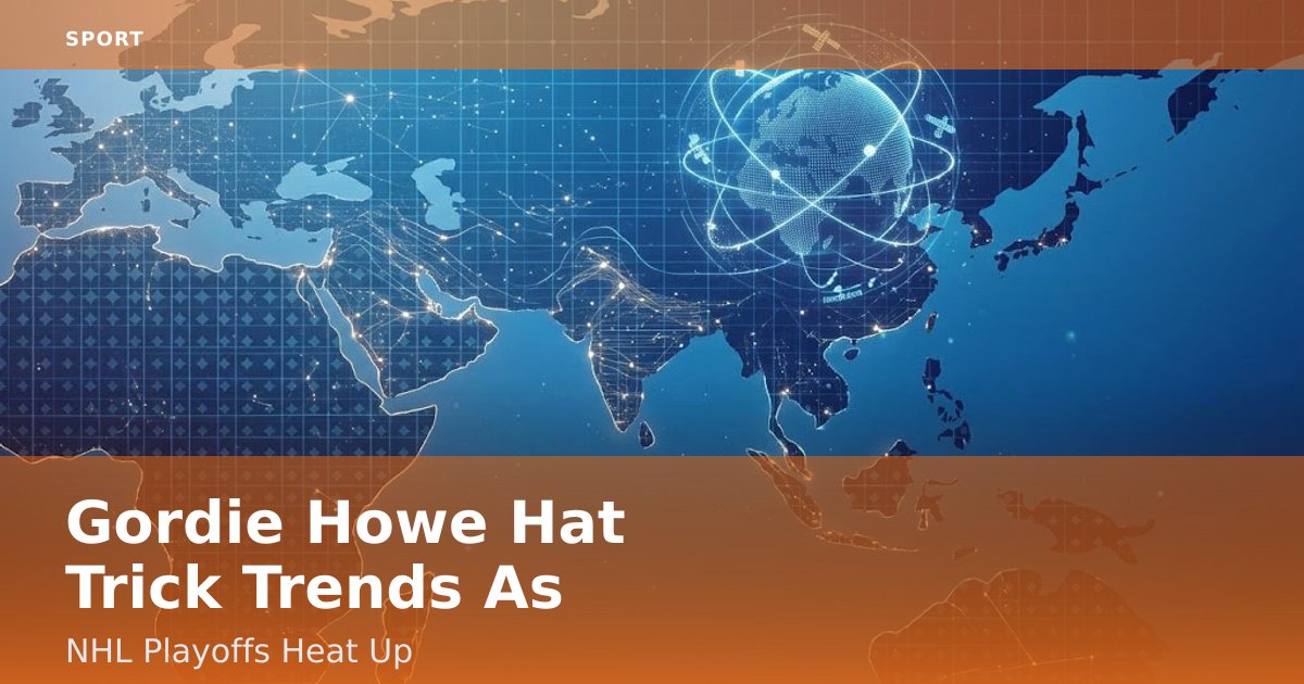 Gordie Howe Hat Trick Trends As NHL Playoffs Heat Up