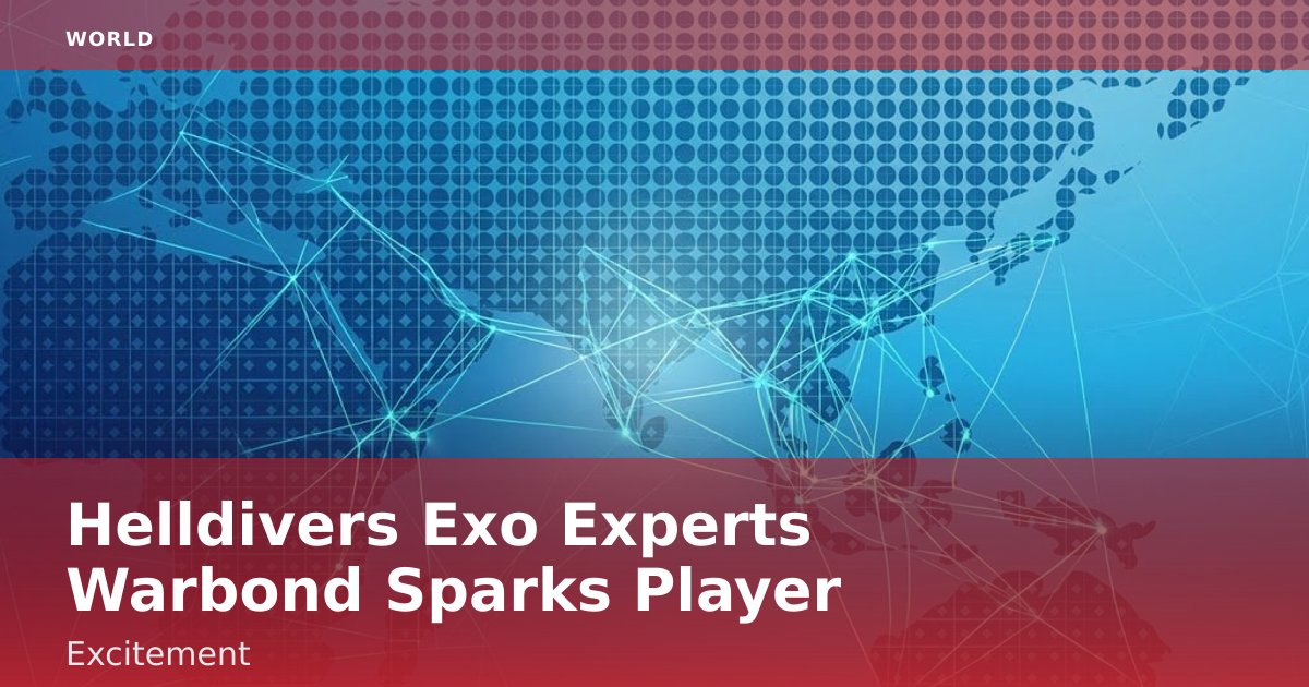 Helldivers Exo Experts Warbond Sparks Player Excitement