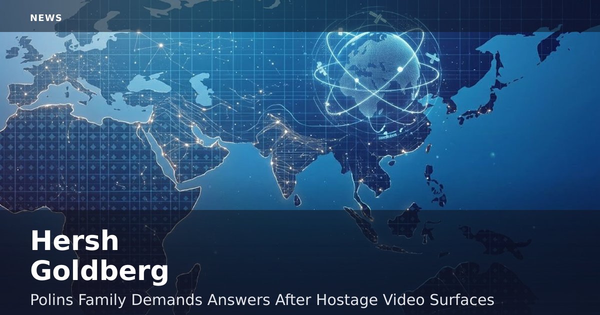 Hersh Goldberg-Polin's Family Demands Answers After Hostage Video Surfaces