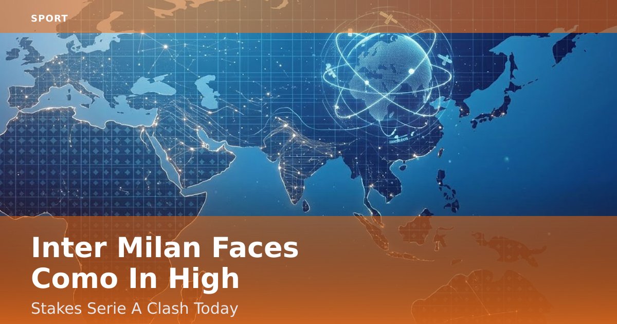 Inter Milan Faces Como In High-Stakes Serie A Clash Today