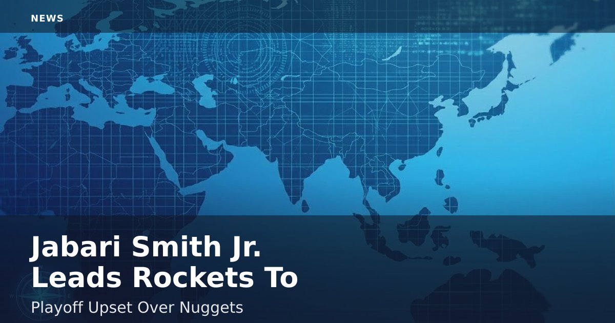 Jabari Smith Jr. Leads Rockets To Playoff Upset Over Nuggets