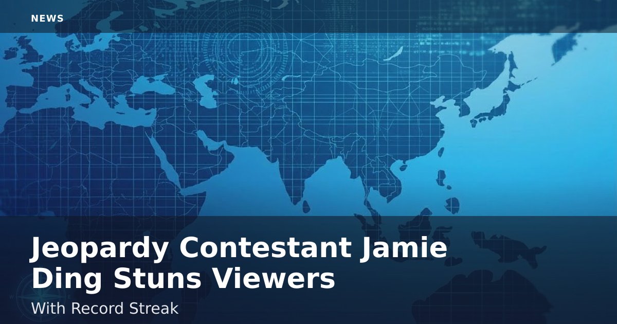 Jeopardy Contestant Jamie Ding Stuns Viewers With Record Streak