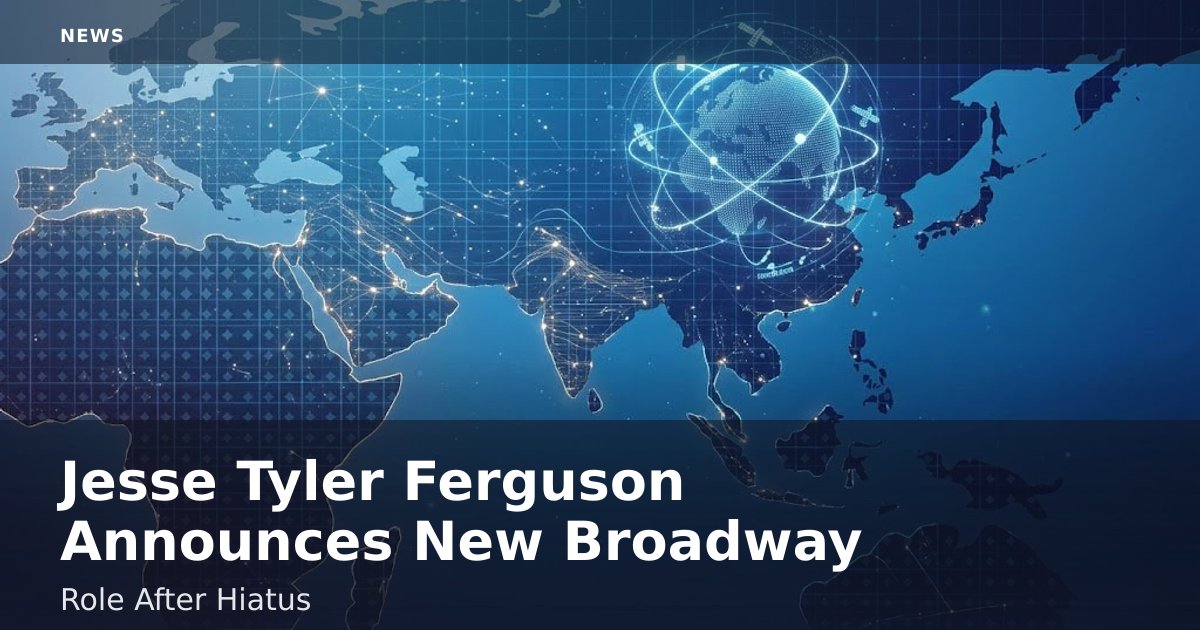 Jesse Tyler Ferguson Announces New Broadway Role After Hiatus