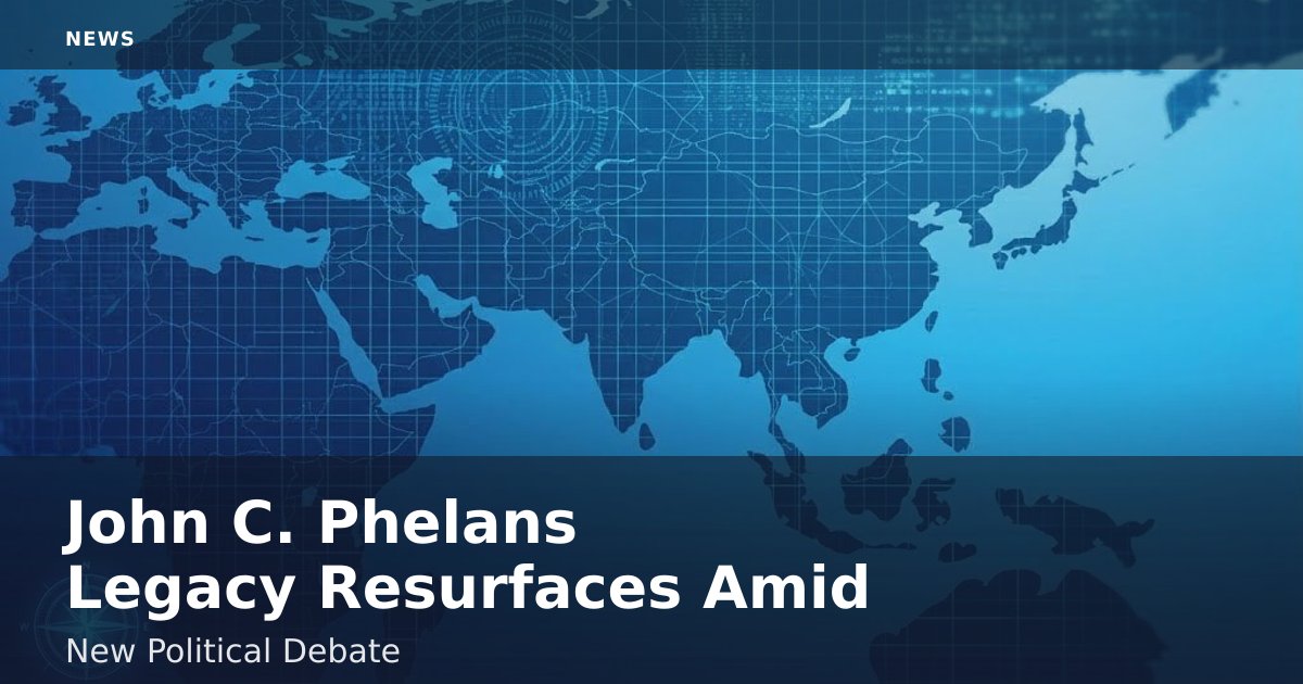 John C. Phelan's Legacy Resurfaces Amid New Political Debate