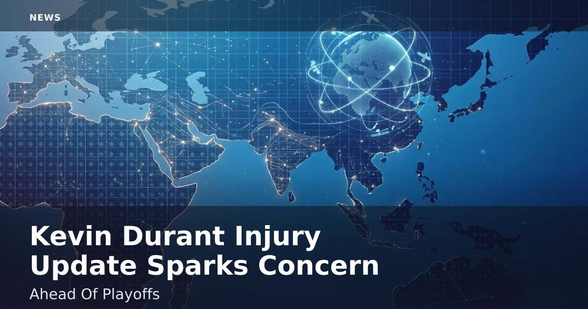 Kevin Durant Injury Update Sparks Concern Ahead Of Playoffs