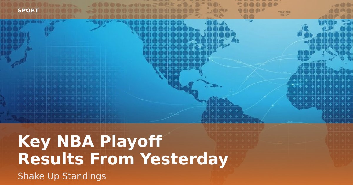 Key NBA Playoff Results From Yesterday Shake Up Standings