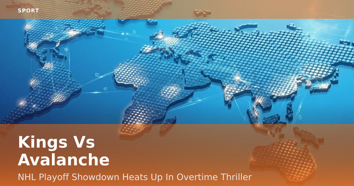 Kings Vs Avalanche: NHL Playoff Showdown Heats Up In Overtime Thriller