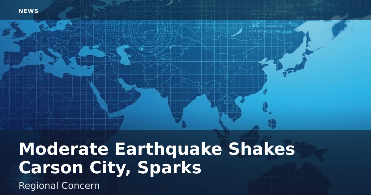Moderate Earthquake Shakes Carson City, Sparks Regional Concern