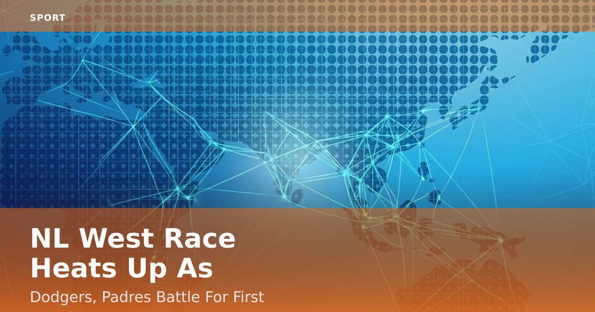 NL West Race Heats Up As Dodgers, Padres Battle For First