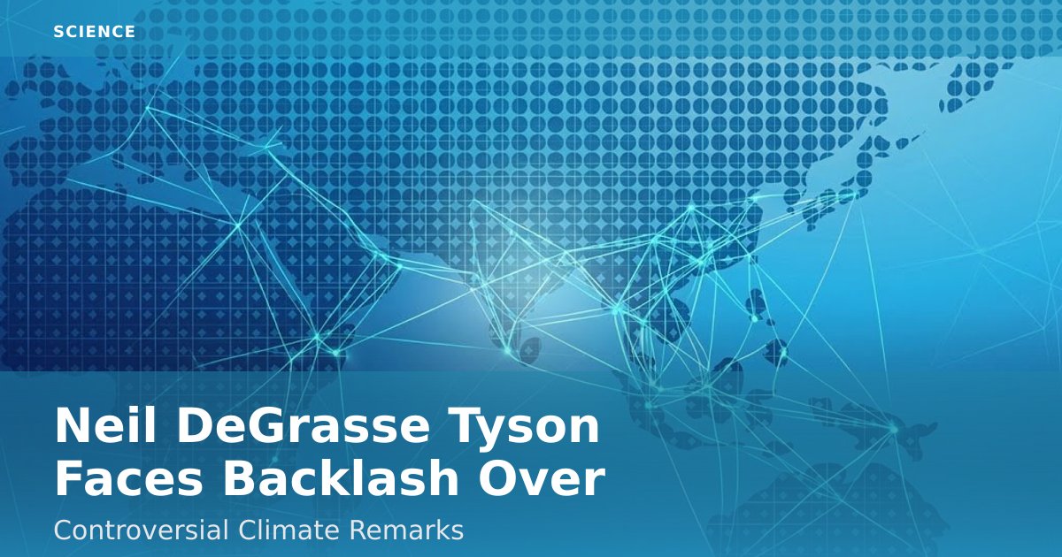 Neil DeGrasse Tyson Faces Backlash Over Controversial Climate Remarks