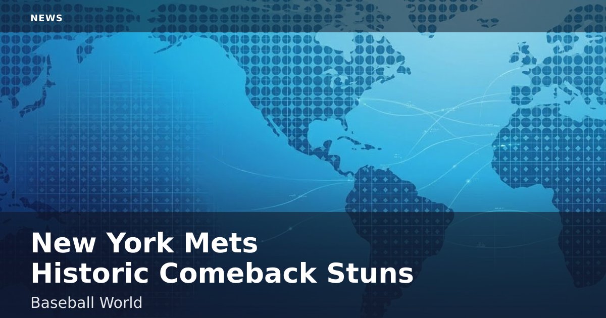 New York Mets' Historic Comeback Stuns Baseball World