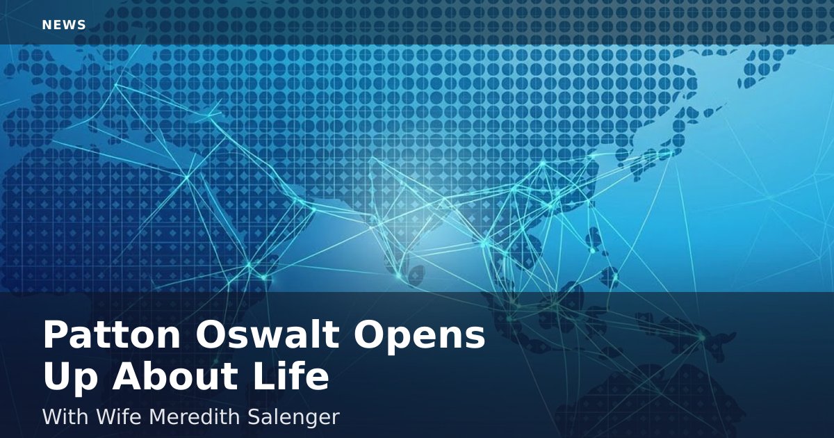 Patton Oswalt Opens Up About Life With Wife Meredith Salenger