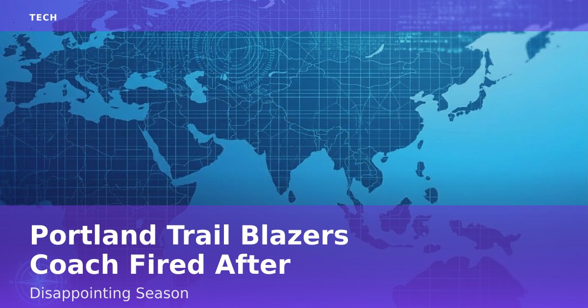 Portland Trail Blazers Coach Fired After Disappointing Season