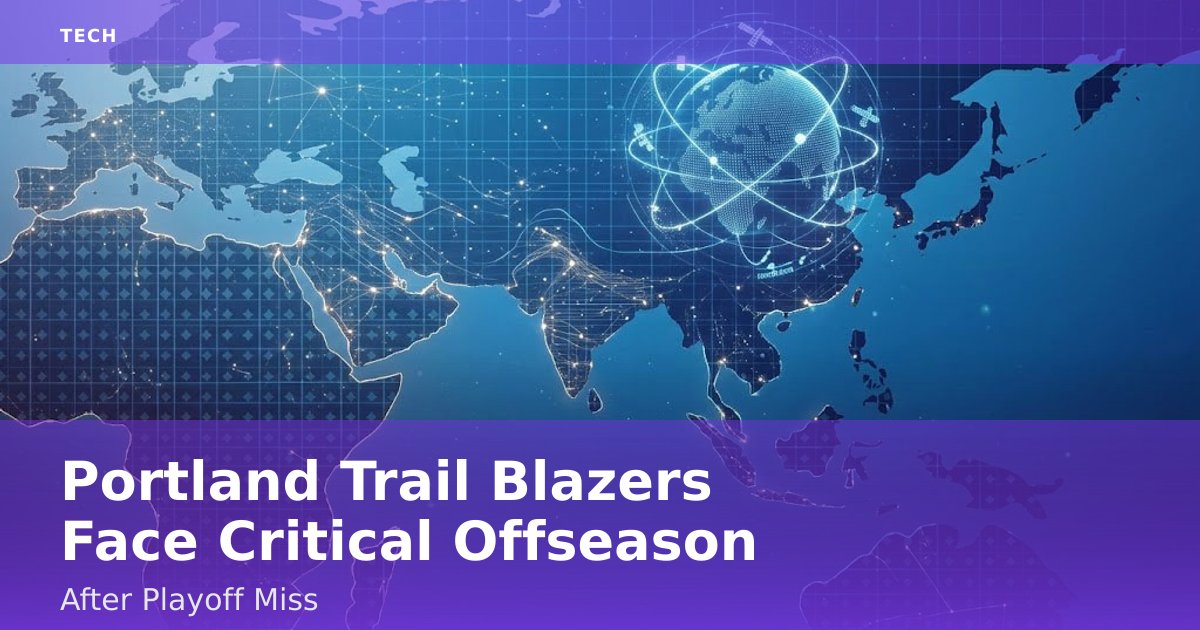 Portland Trail Blazers Face Critical Offseason After Playoff Miss