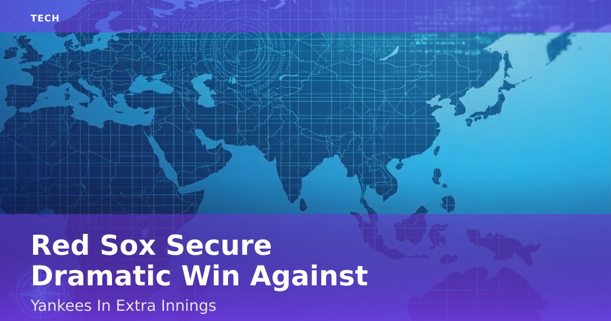 Red Sox Secure Dramatic Win Against Yankees In Extra Innings