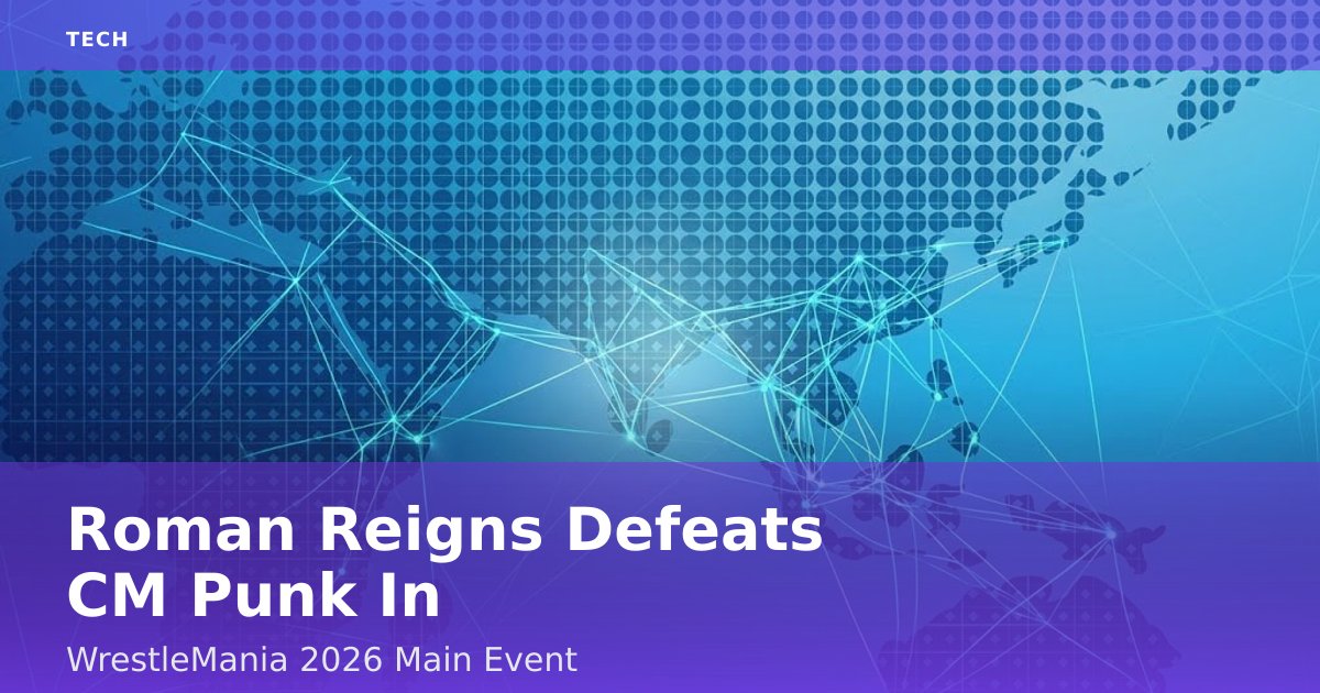 Roman Reigns Defeats CM Punk In WrestleMania 2026 Main Event