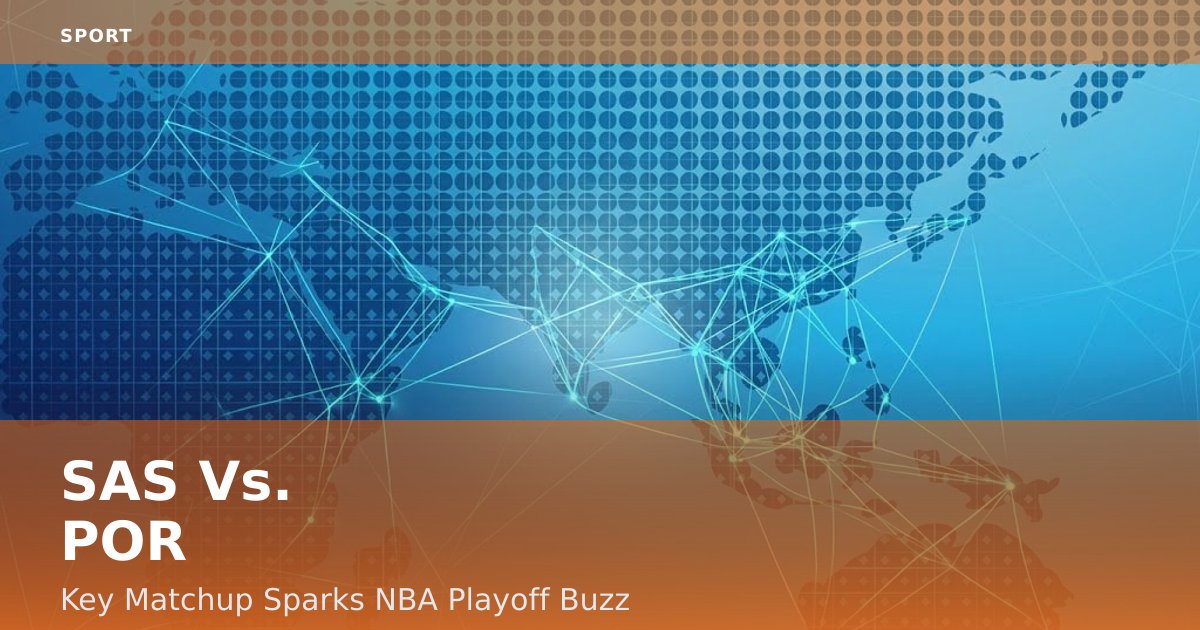 SAS Vs. POR: Key Matchup Sparks NBA Playoff Buzz