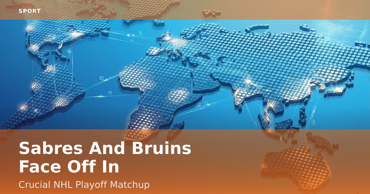 Sabres And Bruins Face Off In Crucial NHL Playoff Matchup