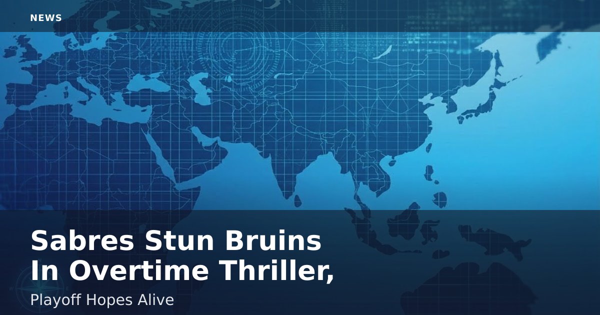 Sabres Stun Bruins In Overtime Thriller, Playoff Hopes Alive