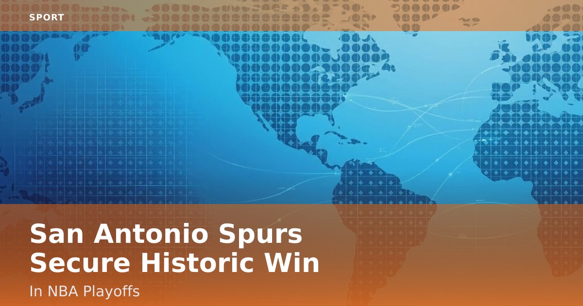 San Antonio Spurs Secure Historic Win In NBA Playoffs