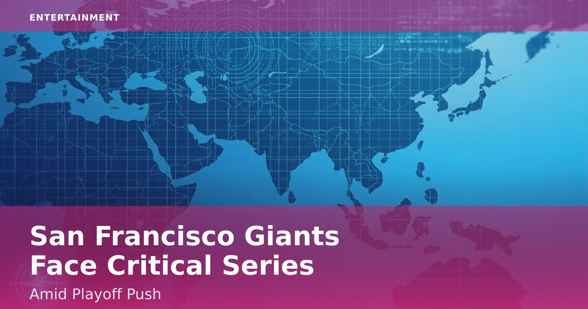 San Francisco Giants Face Critical Series Amid Playoff Push