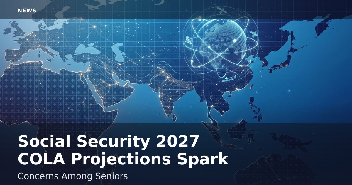 Social Security 2027 COLA Projections Spark Concerns Among Seniors