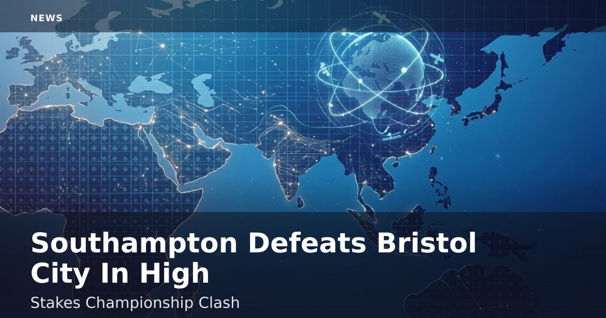 Southampton Defeats Bristol City In High-Stakes Championship Clash