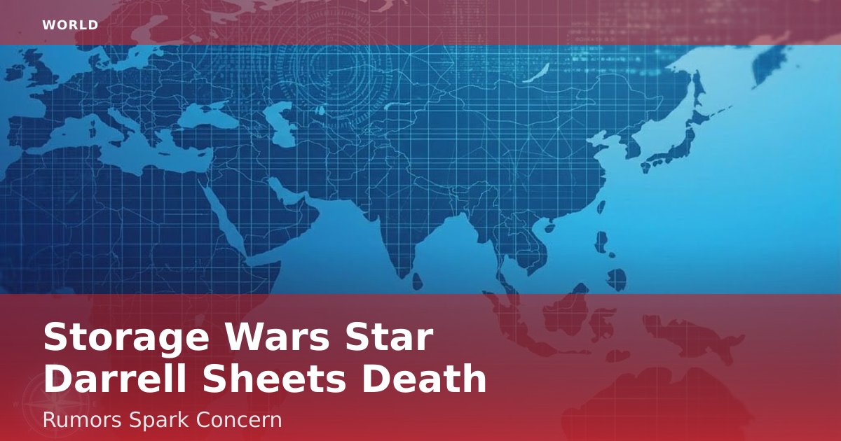 Storage Wars Star Darrell Sheets' Death Rumors Spark Concern