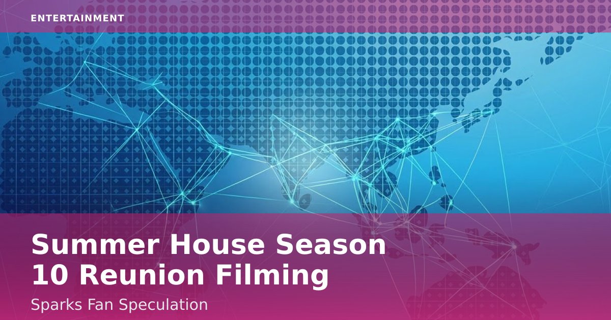 Summer House Season 10 Reunion Filming Sparks Fan Speculation