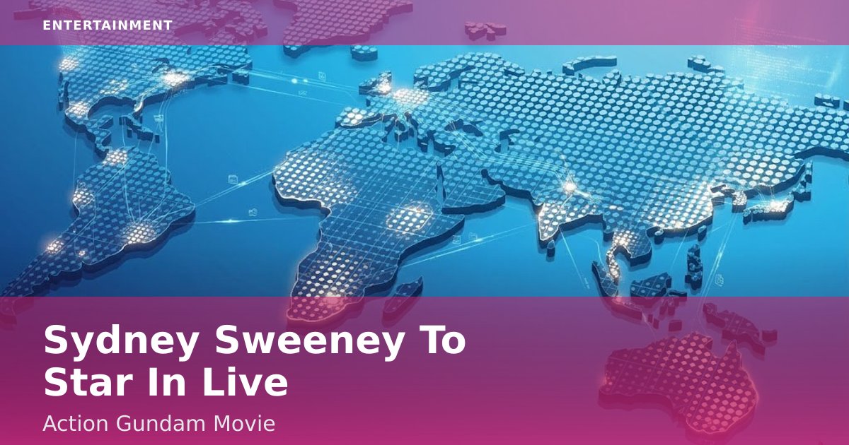 Sydney Sweeney To Star In Live-Action Gundam Movie