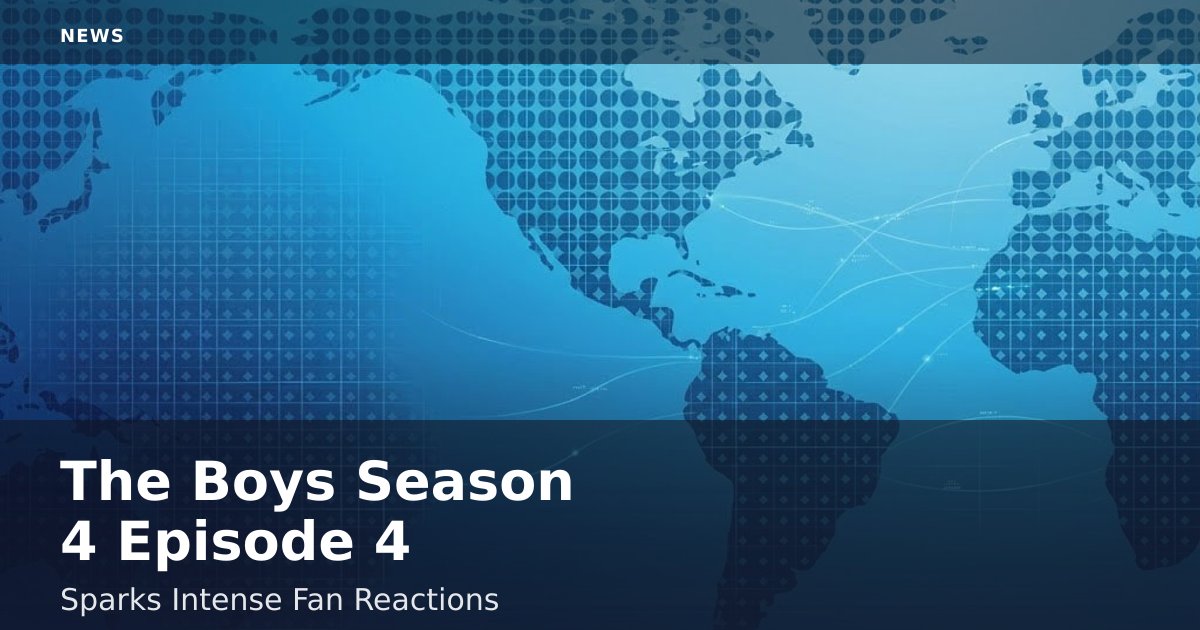 The Boys Season 4 Episode 4 Sparks Intense Fan Reactions