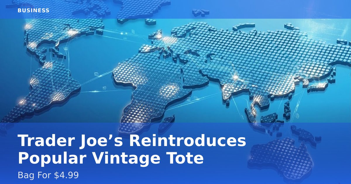 Trader Joe’s Reintroduces Popular Vintage Tote Bag For $4.99