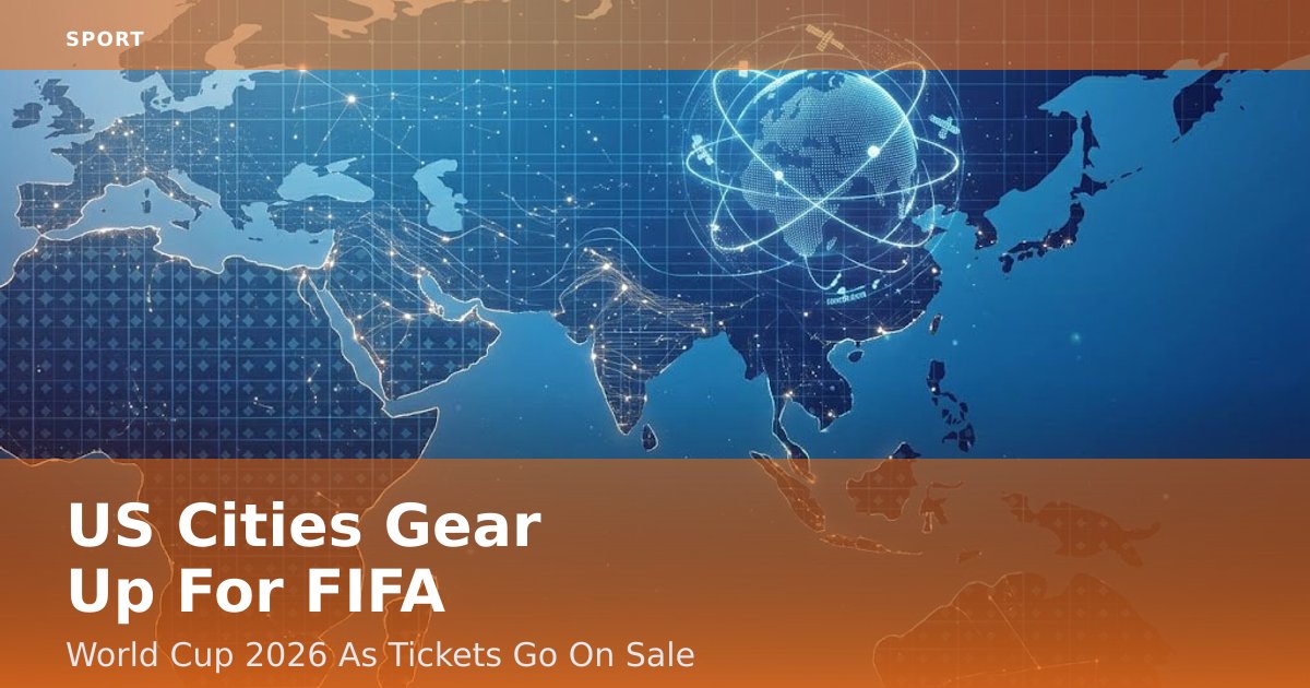 US Cities Gear Up For FIFA World Cup 2026 As Tickets Go On Sale