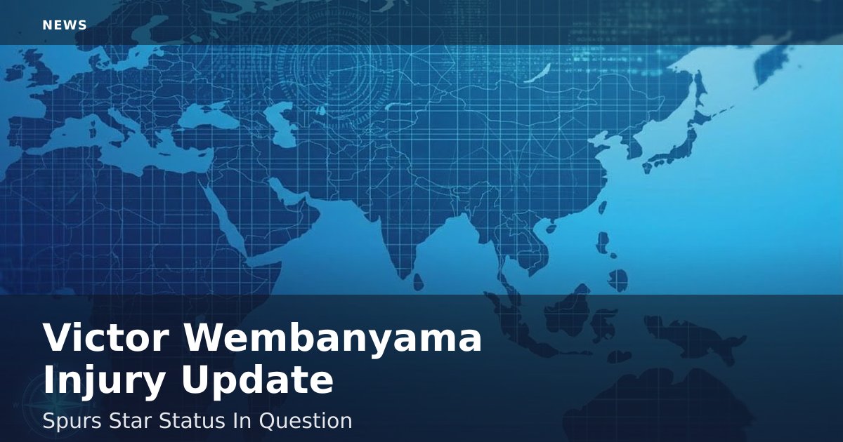 Victor Wembanyama Injury Update: Spurs Star Status In Question