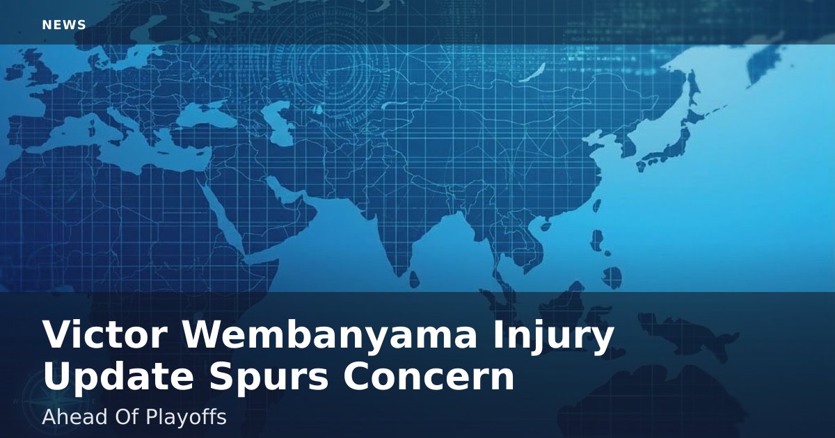 Victor Wembanyama Injury Update Spurs Concern Ahead Of Playoffs