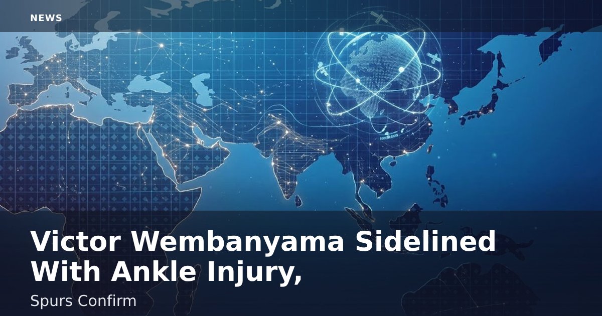 Victor Wembanyama Sidelined With Ankle Injury, Spurs Confirm