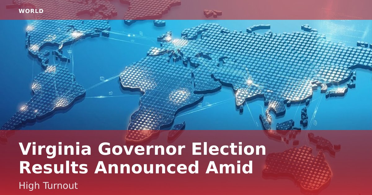 Virginia Governor Election Results Announced Amid High Turnout