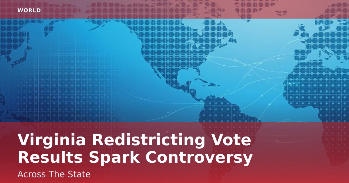 Virginia Redistricting Vote Results Spark Controversy Across The State